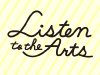 Listen to the Arts